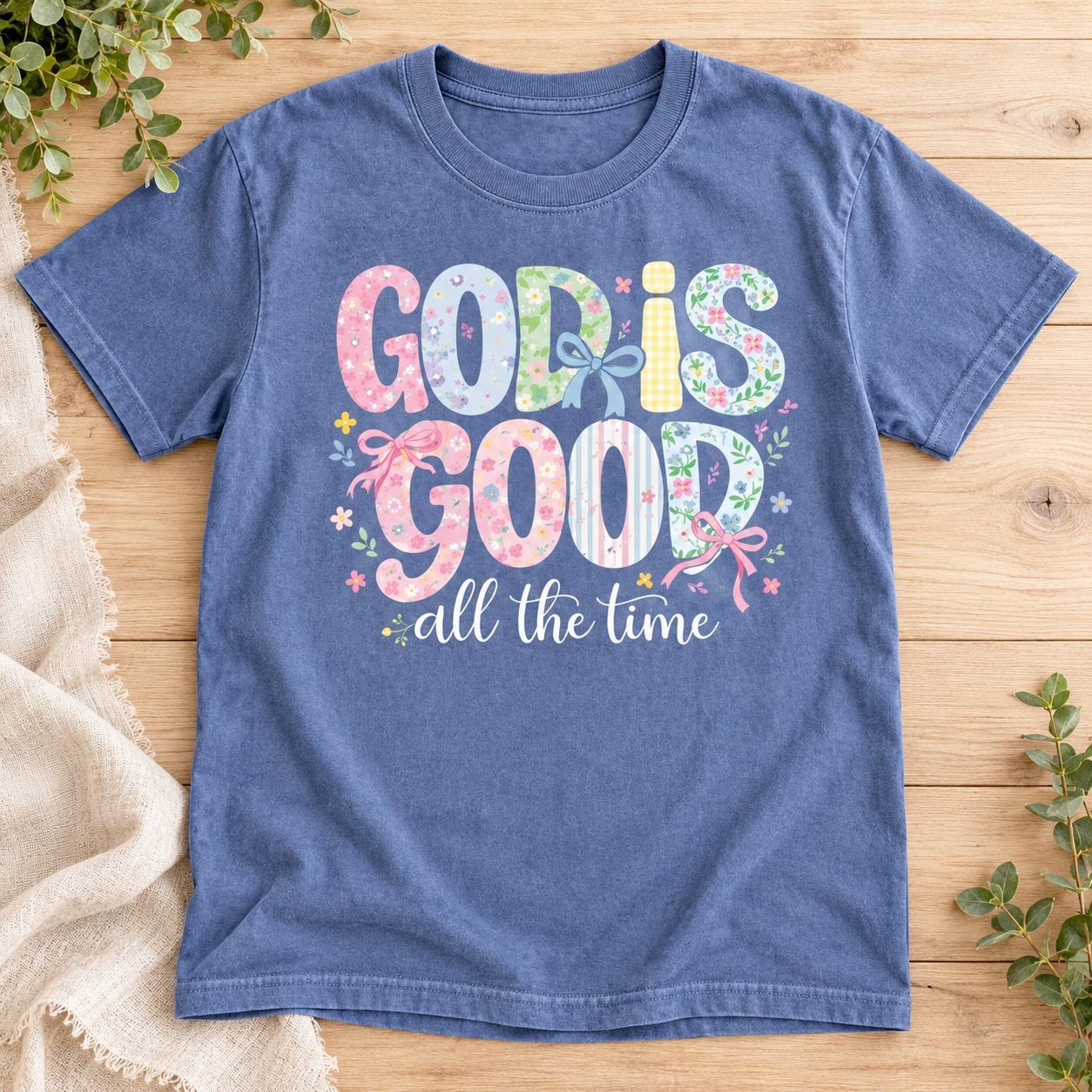 God Is Good All the Time Shirt, Pastel Floral Letters and Bows Christian Tee