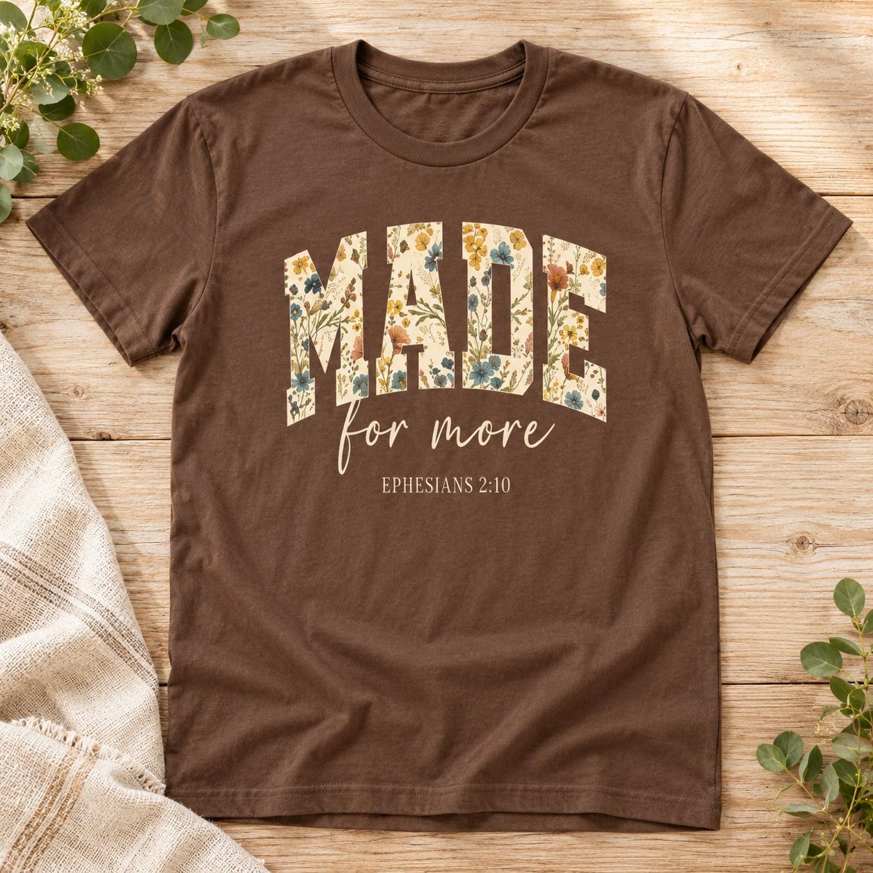 Made for More Shirt, Ephesians 2:10 Floral Christian Graphic Tee