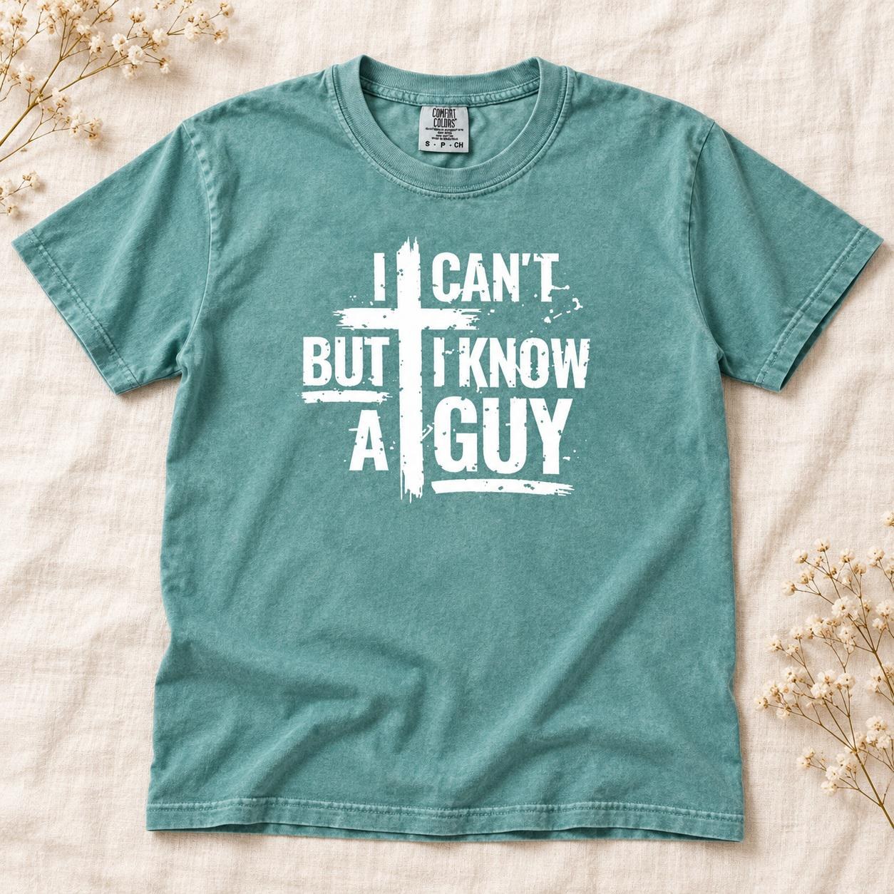 I Cant But I Know a Guy Shirt, Distressed Cross Christian Faith Tee
