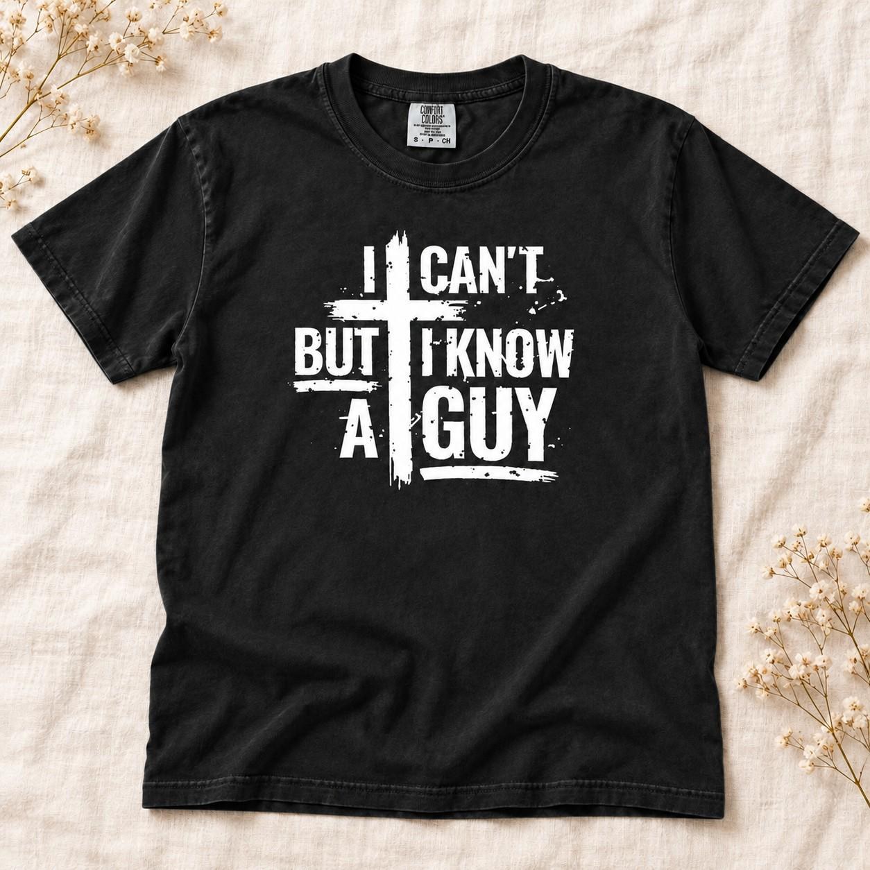 I Cant But I Know a Guy Shirt, Distressed Cross Christian Faith Tee, view 2