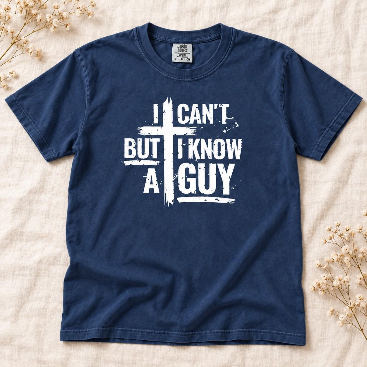 I Cant But I Know a Guy Shirt, Distressed Cross Christian Faith Tee, view 3