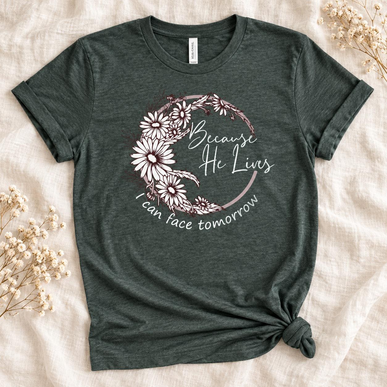 Because He Lives Shirt, Floral Wreath Christian Faith Graphic Tee