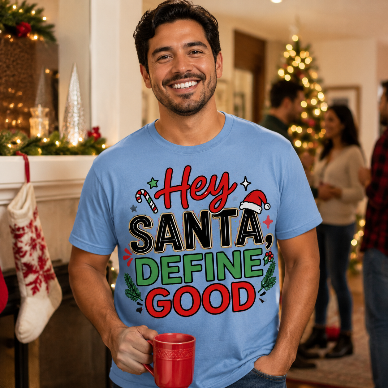 Hey Santa Define Good Christmas Shirt – Funny Unisex Holiday T-Shirt for Men and Women