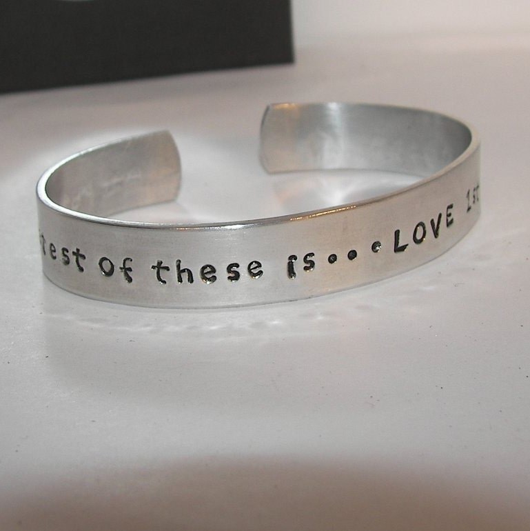 And the greatest of these is love cuff, hand stamped cuff bracelet, inspirational personalized jewelry, corth 13 :13, handstamped jewelry