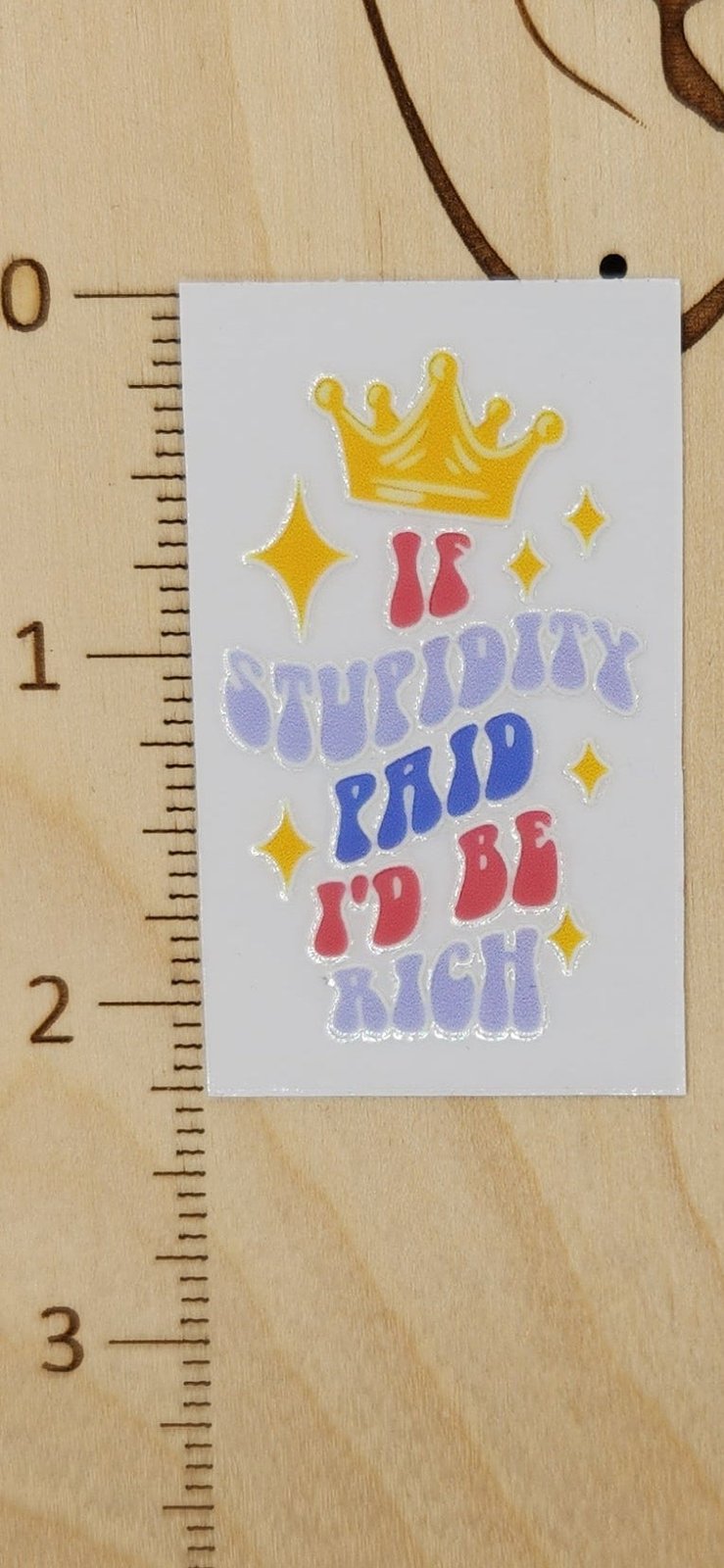 Stupidity - 1.25 by 2.25 inches Mini UVDTF, photo 2