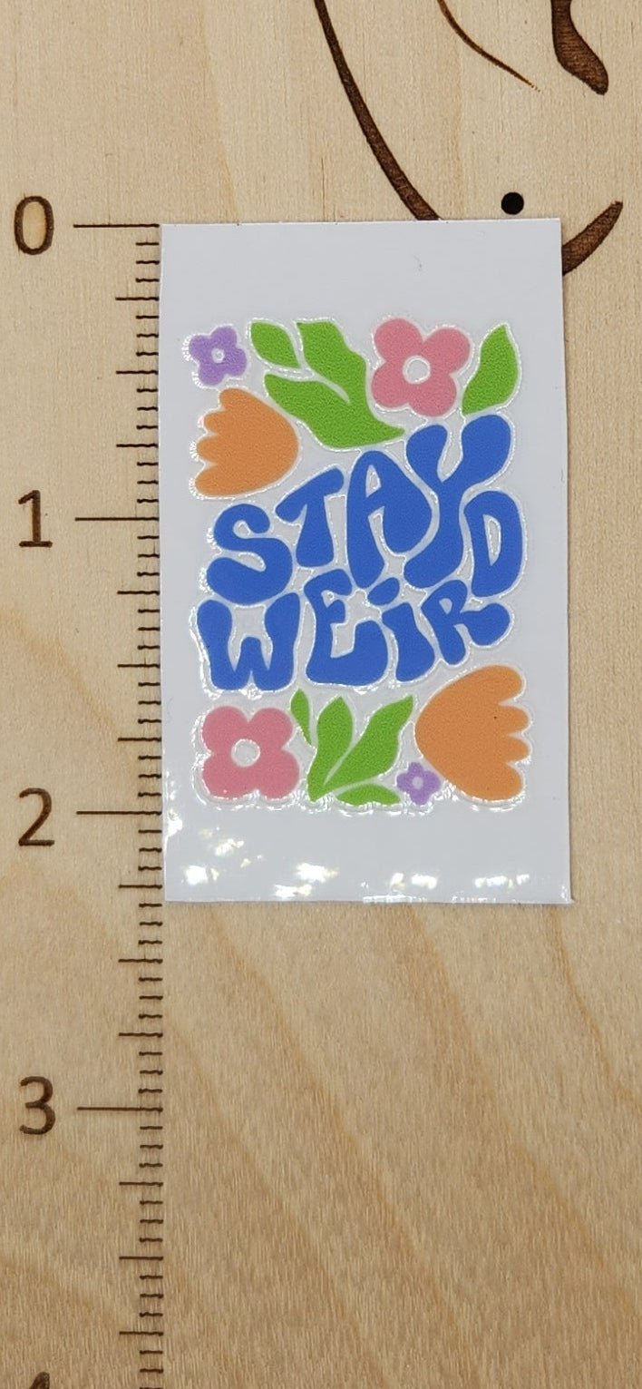 Stay weird - 1.25 by 2.25 inches Mini UVDTF, photo 2
