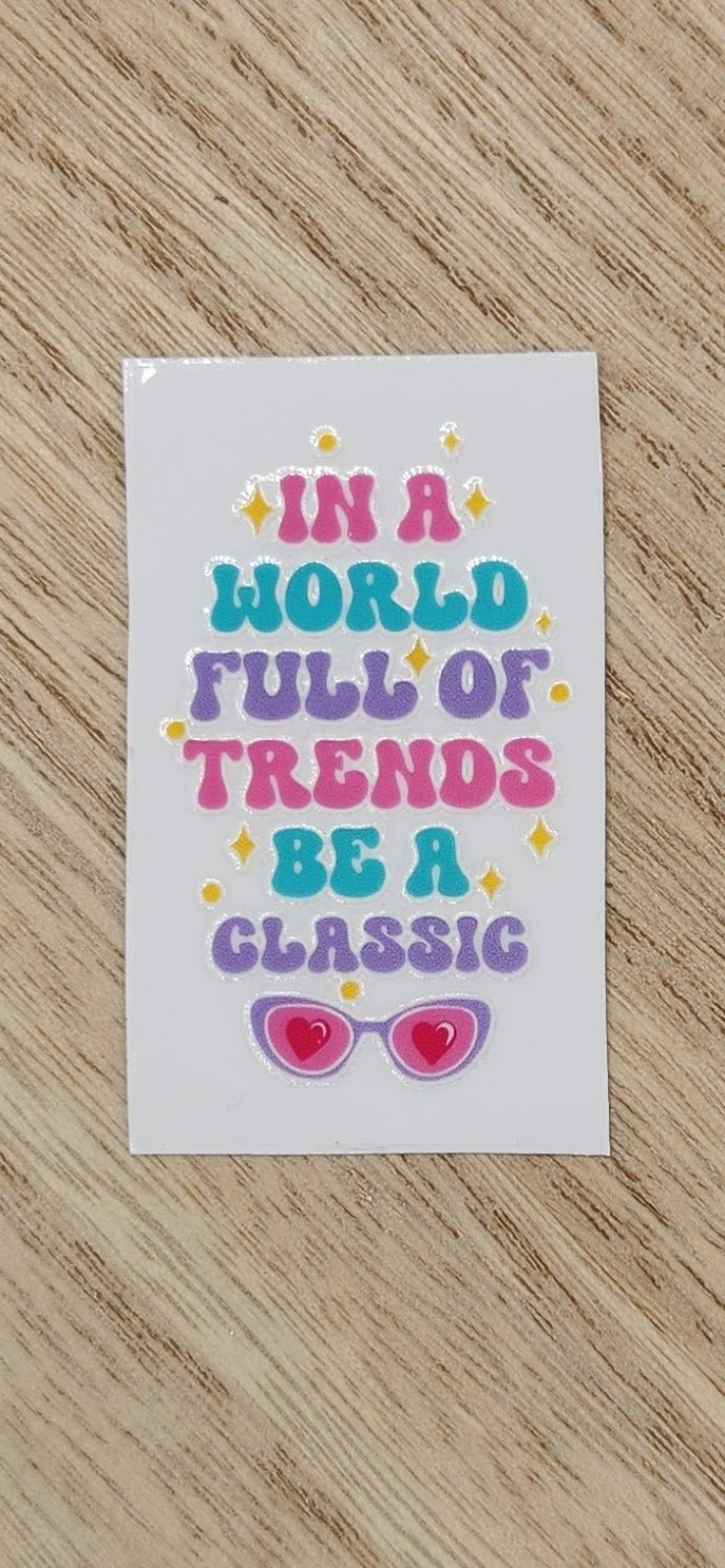 In a world of trends - 1.25 by 2.25 inches Mini UVDTF, photo 2