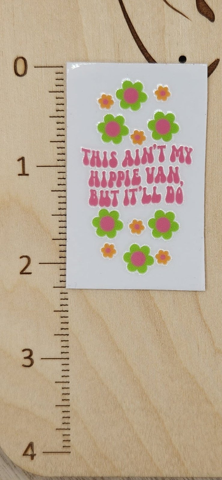 This ain't my hippie van - 1.25 by 2.25 inches Mini UVDTF, photo 2