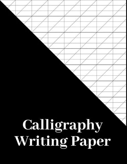 Calligraphy Writing Paper: 180 Pages, calligraphers practice paper and workbook for lettering artist and calligraphy writers, slanted calligraphy pape - Paperback