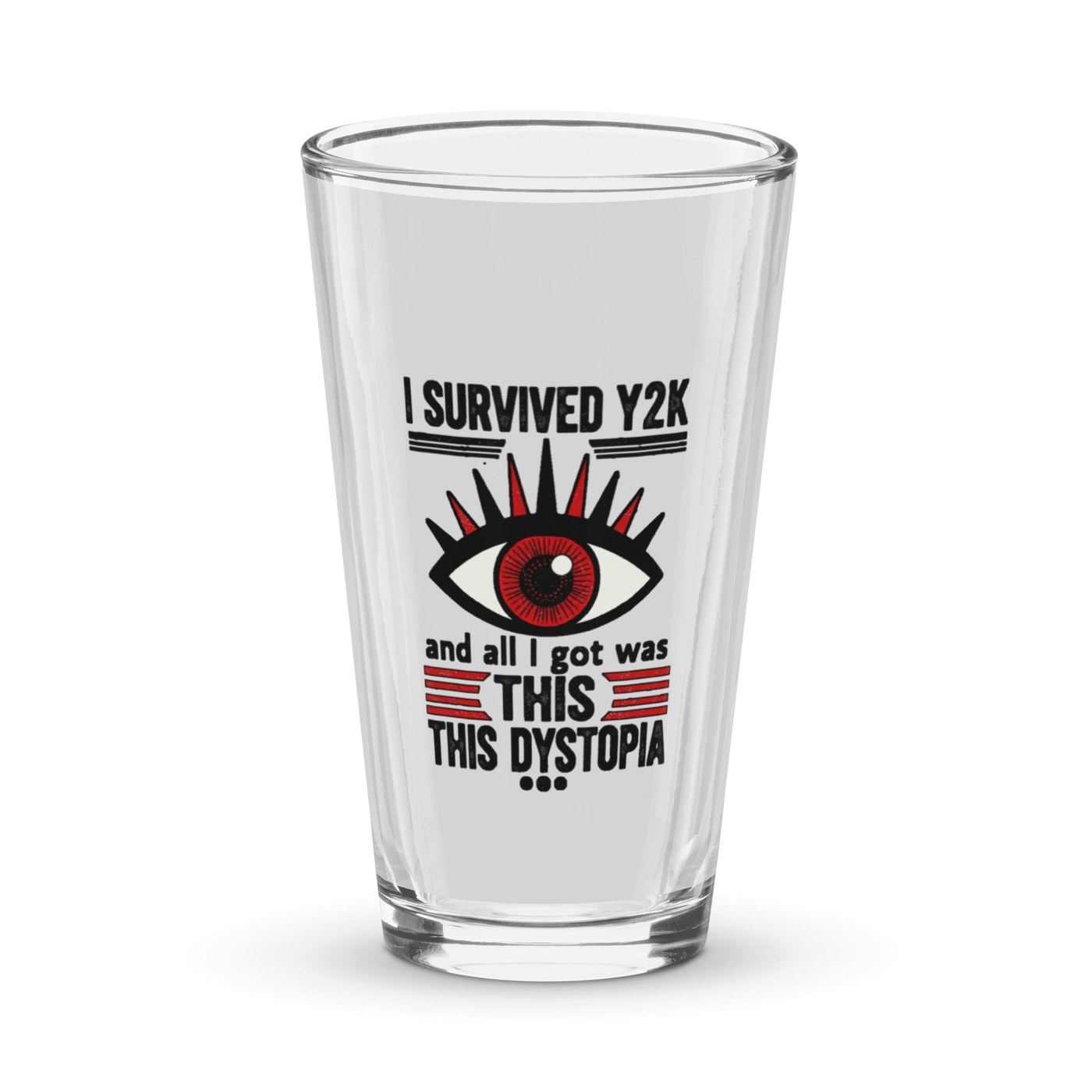 I Survived Y2K and All I Got Was This Dystopia Shaker Pint Glass