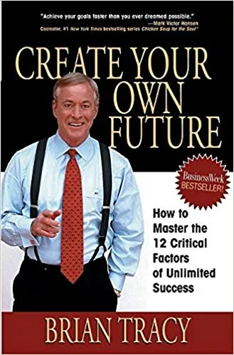 Cover for Brian Tracy – Create Your Own Future