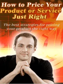 Cover for How To Price Your Product Or Service Just Right
