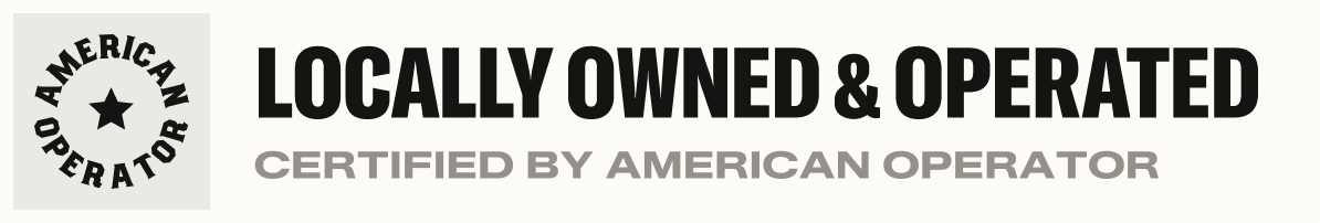 Locally owned and operated, certified by American Operator