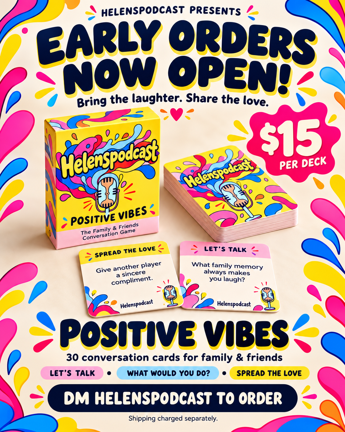 Positive Vibes early-order flyer: 30 conversation cards for family and friends, $15 per deck. DM Helenspodcast to order. Shipping charged separately.