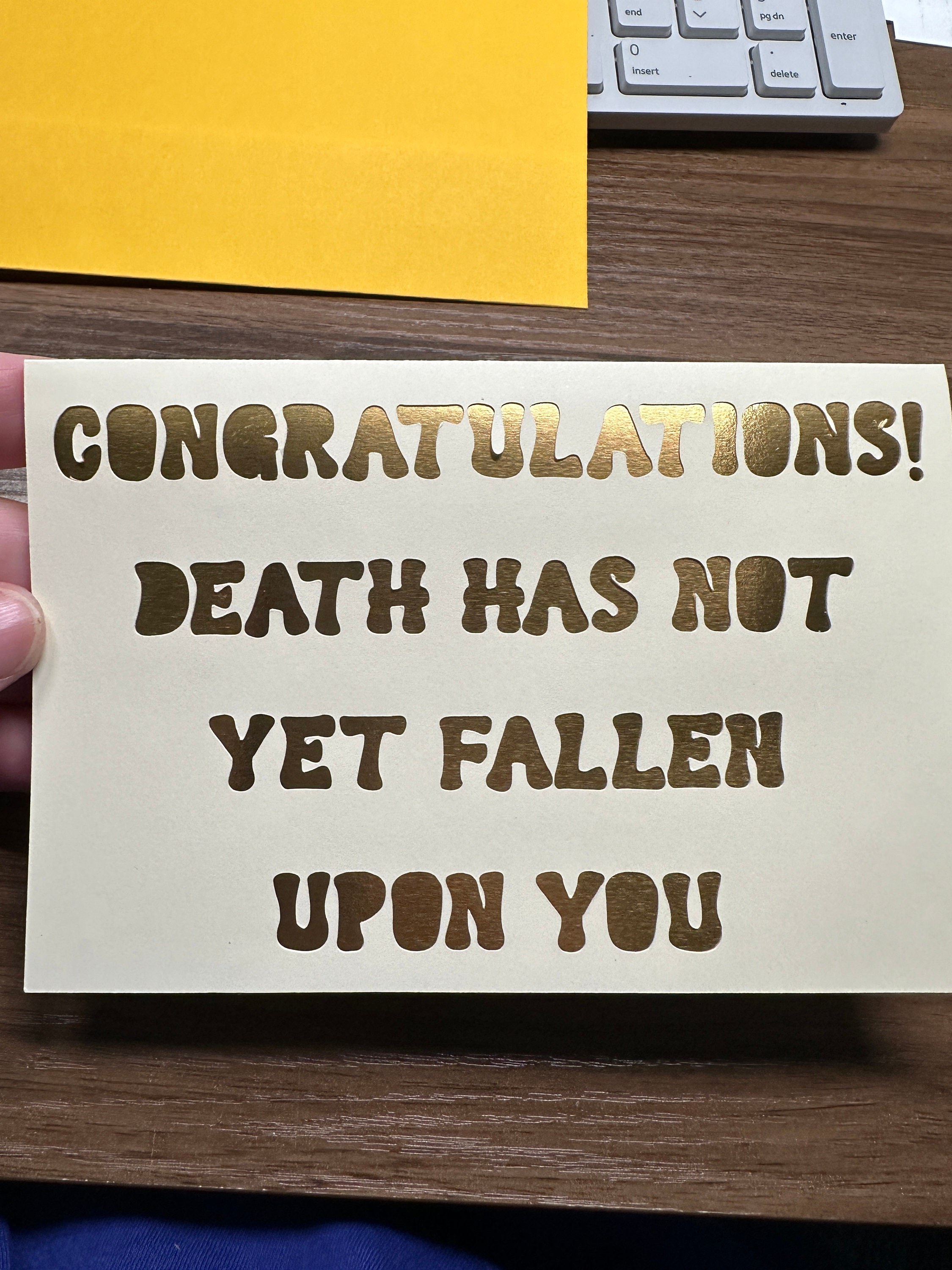 Congratulations! Death Has Not Yet Fallen Upon You Greeting Card