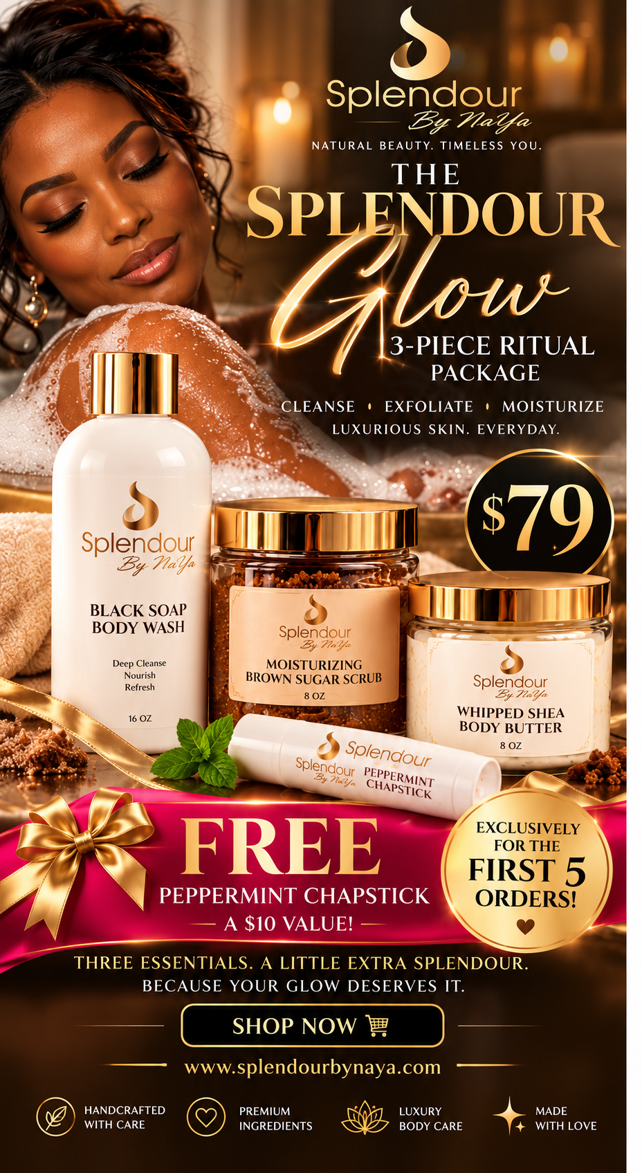 Splendour Glow 3-Piece Ritual for $79: 16 oz Black Soap Body Wash, 8 oz Brown Sugar Body Scrub, and 8 oz Whipped Shea Body Butter. Free Peppermint Chapstick for the first five orders.