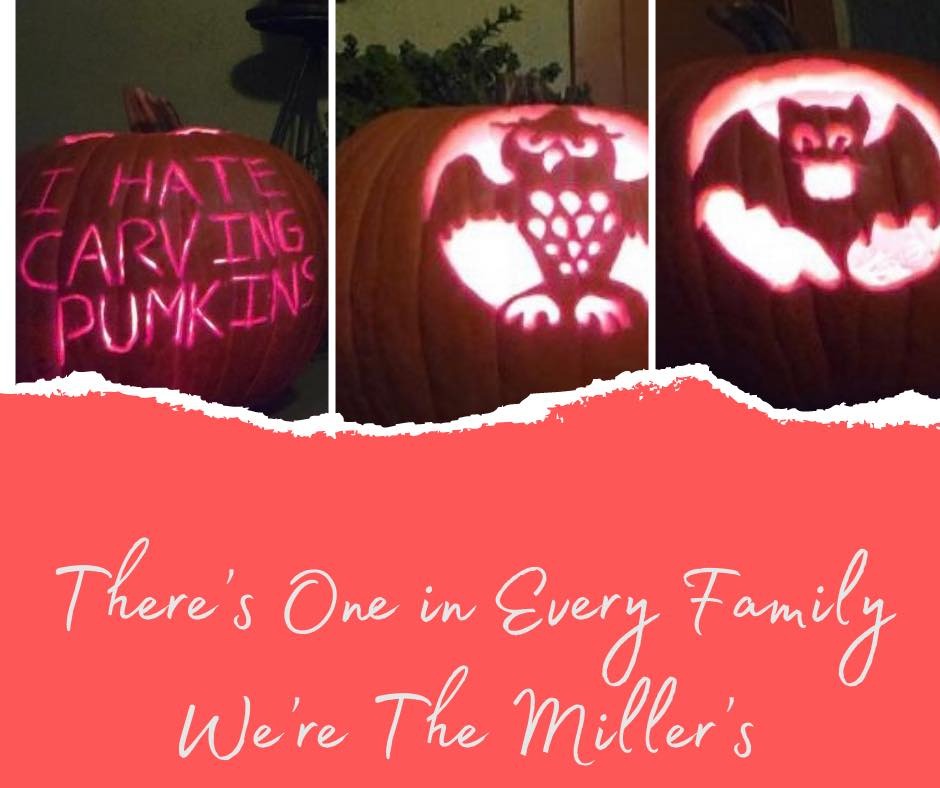 Three glowing carved Halloween pumpkins with the Miller family message: There’s One in Every Family, We’re The Miller’s.