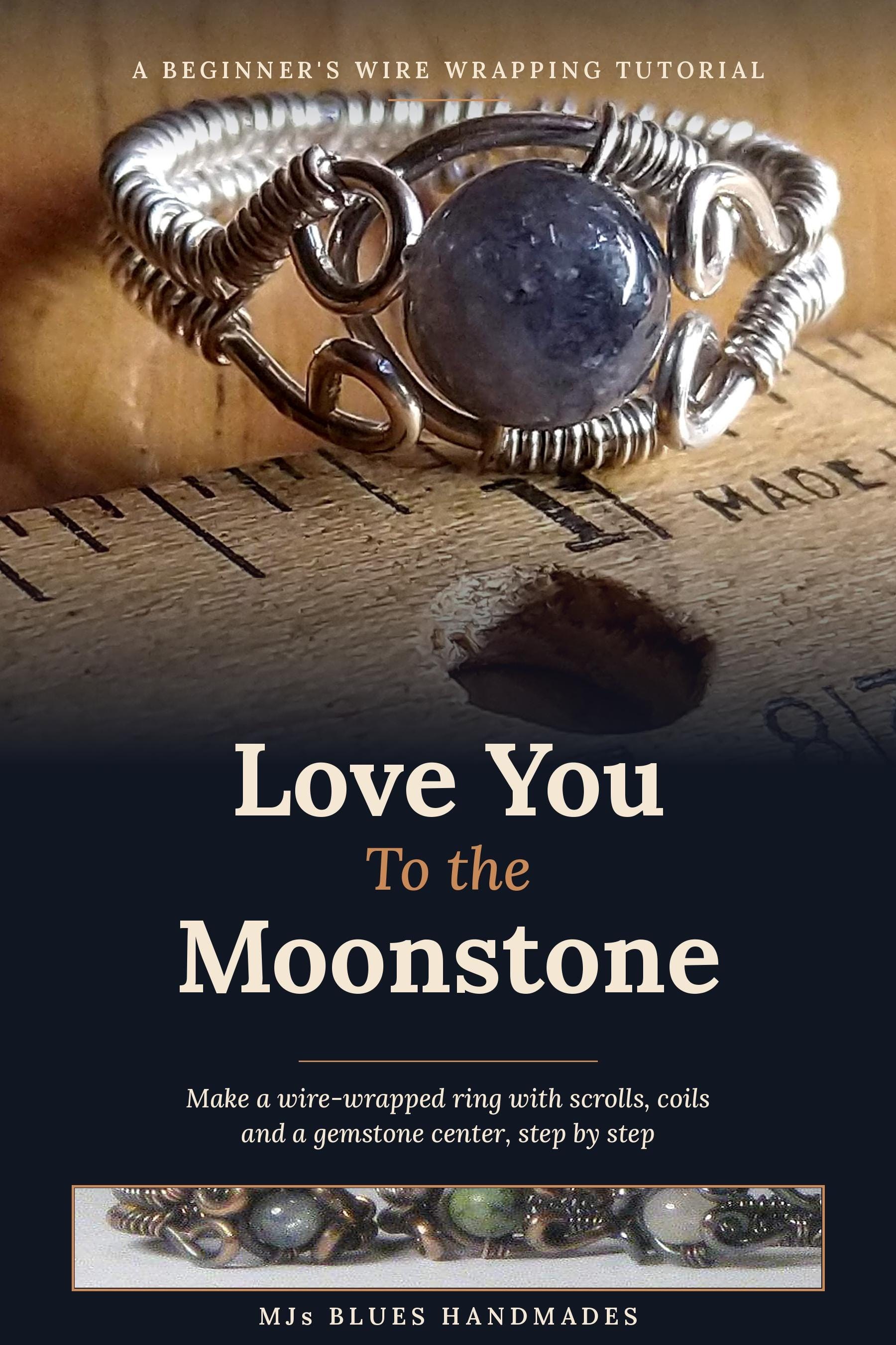 Wire Wrapped Ring Tutorial for Beginners, Love You To the Moonstone, Step-by-Step Jewelry Making Guide