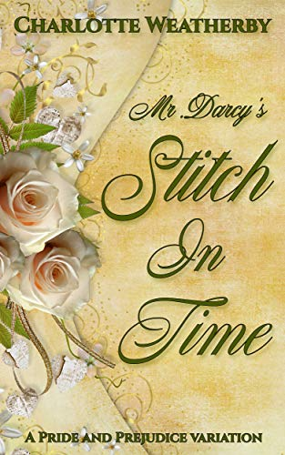 Mr. Darcy's Stitch In Time: A Pride and Prejudice Variation (Sweet Mr. Darcy Pride and Prejudice Variations) cover