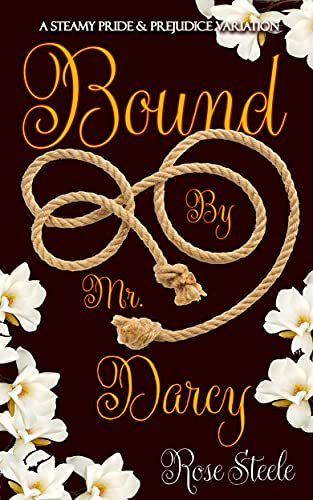 Bound by Mr. Darcy: A Steamy Pride and Prejudice Variation (Pemberley After Dark) cover