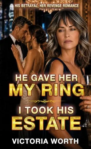 He Gave Her My Ring. I Took His Estate.: His Betrayal, Her Revenge Romance cover