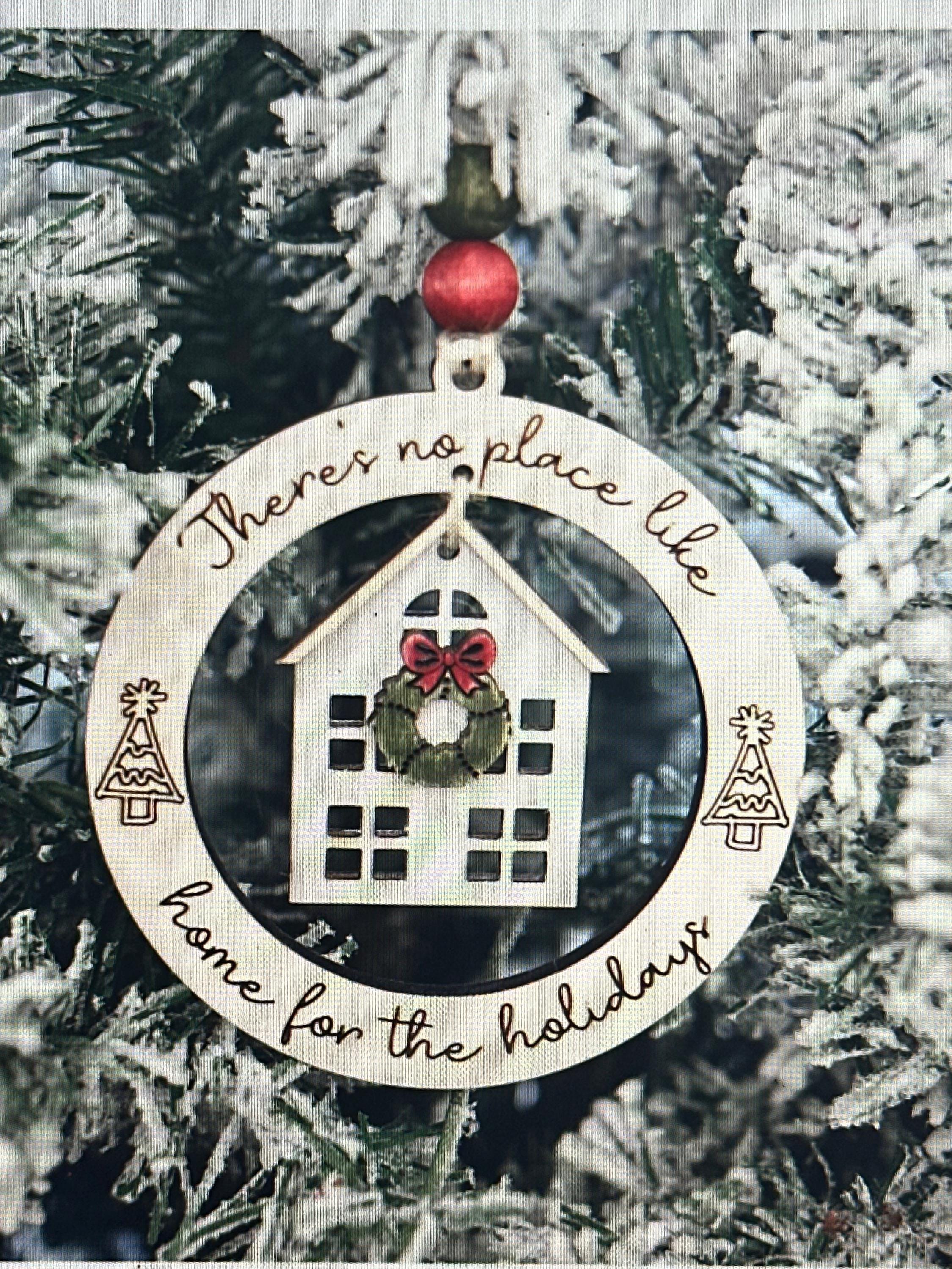 There’s No Place Like Home for the Holidays" Ornament