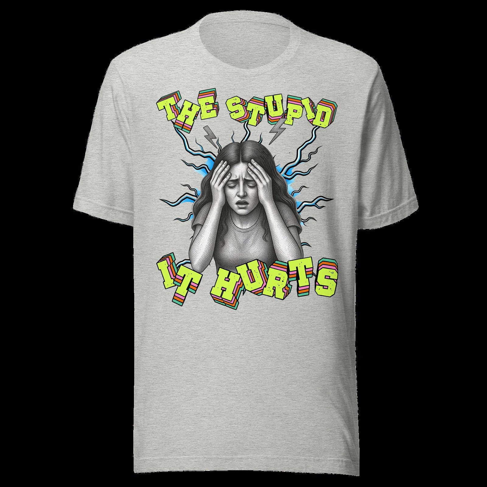 The Stupid It Hurts Graphic Tee