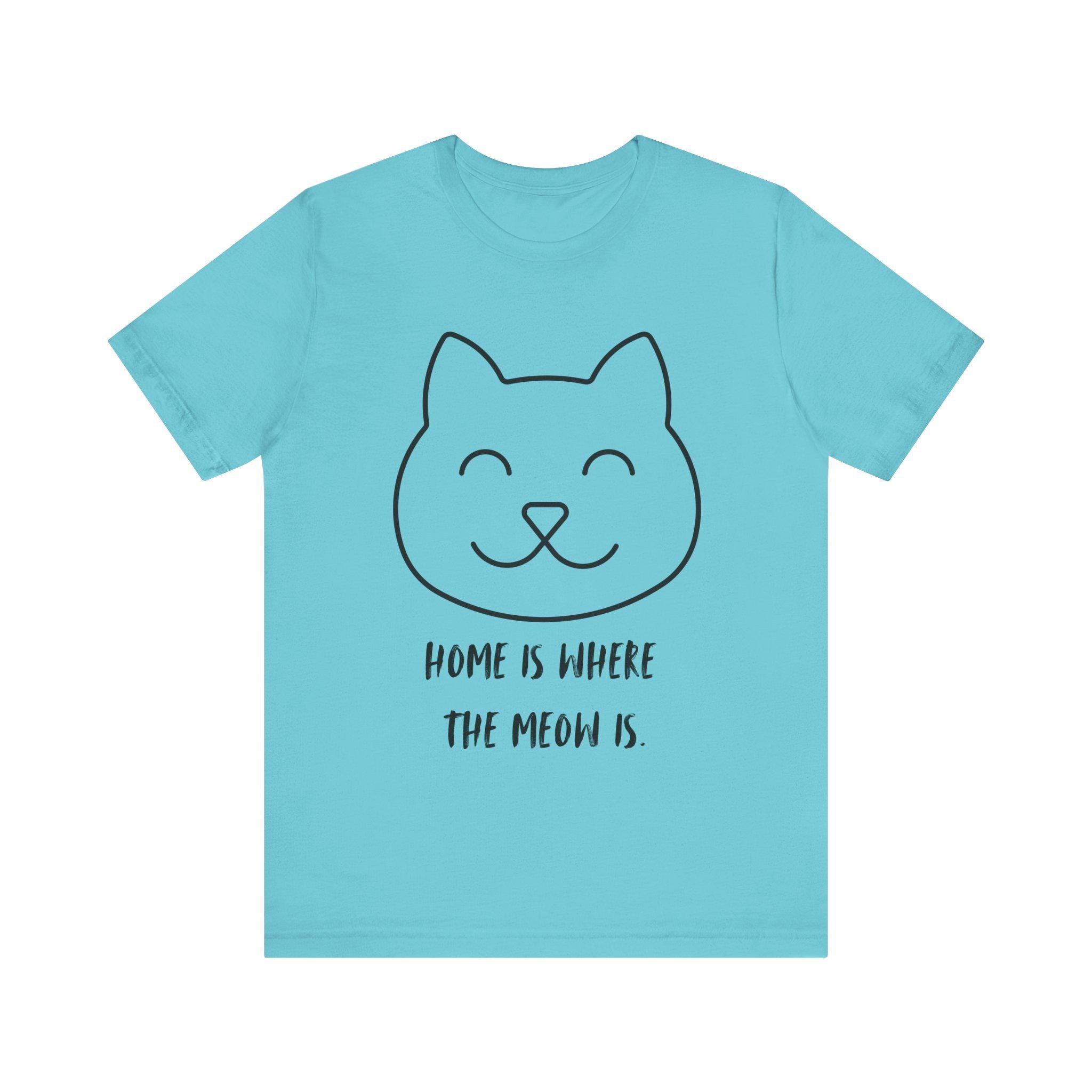 Home is Where the Meow Is T-Shirt Unisex Cat Lover Top, image 10
