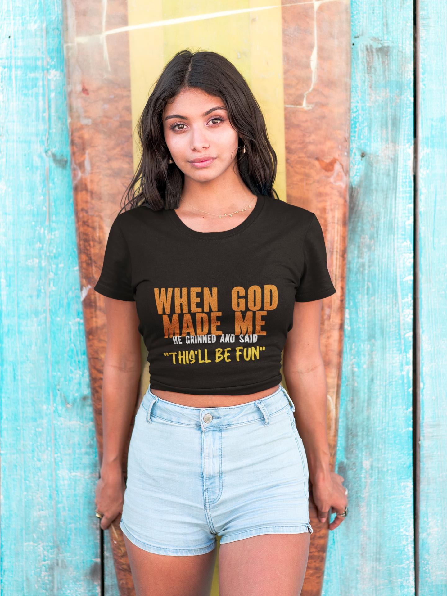 Christian Graphic Tee - When God Made Me, This'll Be Fun