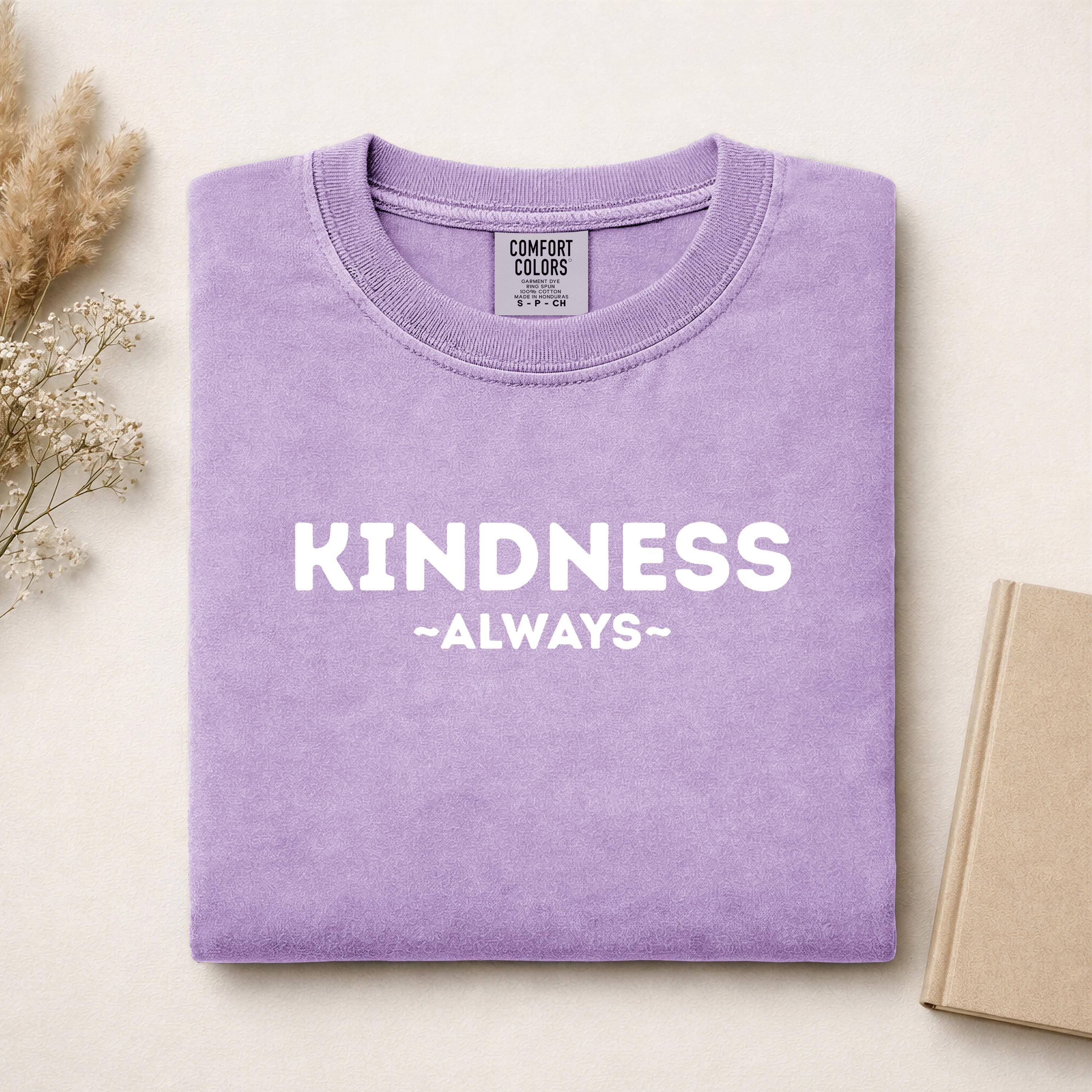 Kindness Always T-shirt, Positive Message Tee, Casual Everyday Shirt, image 3