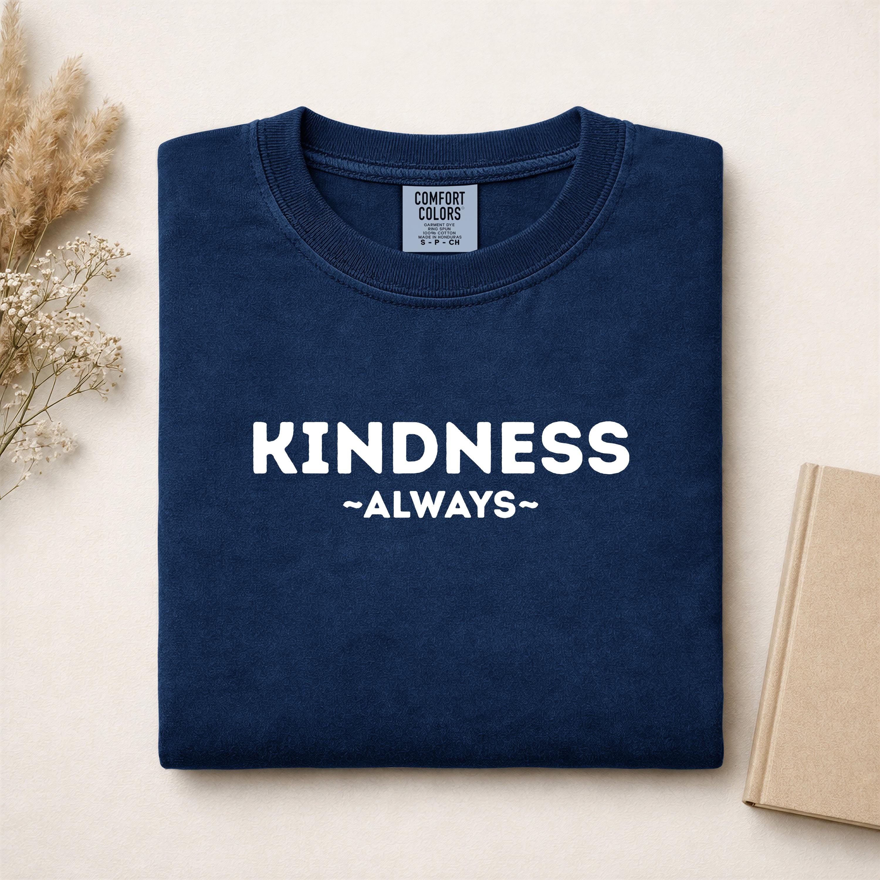 Kindness Always T-shirt, Positive Message Tee, Casual Everyday Shirt, image 4