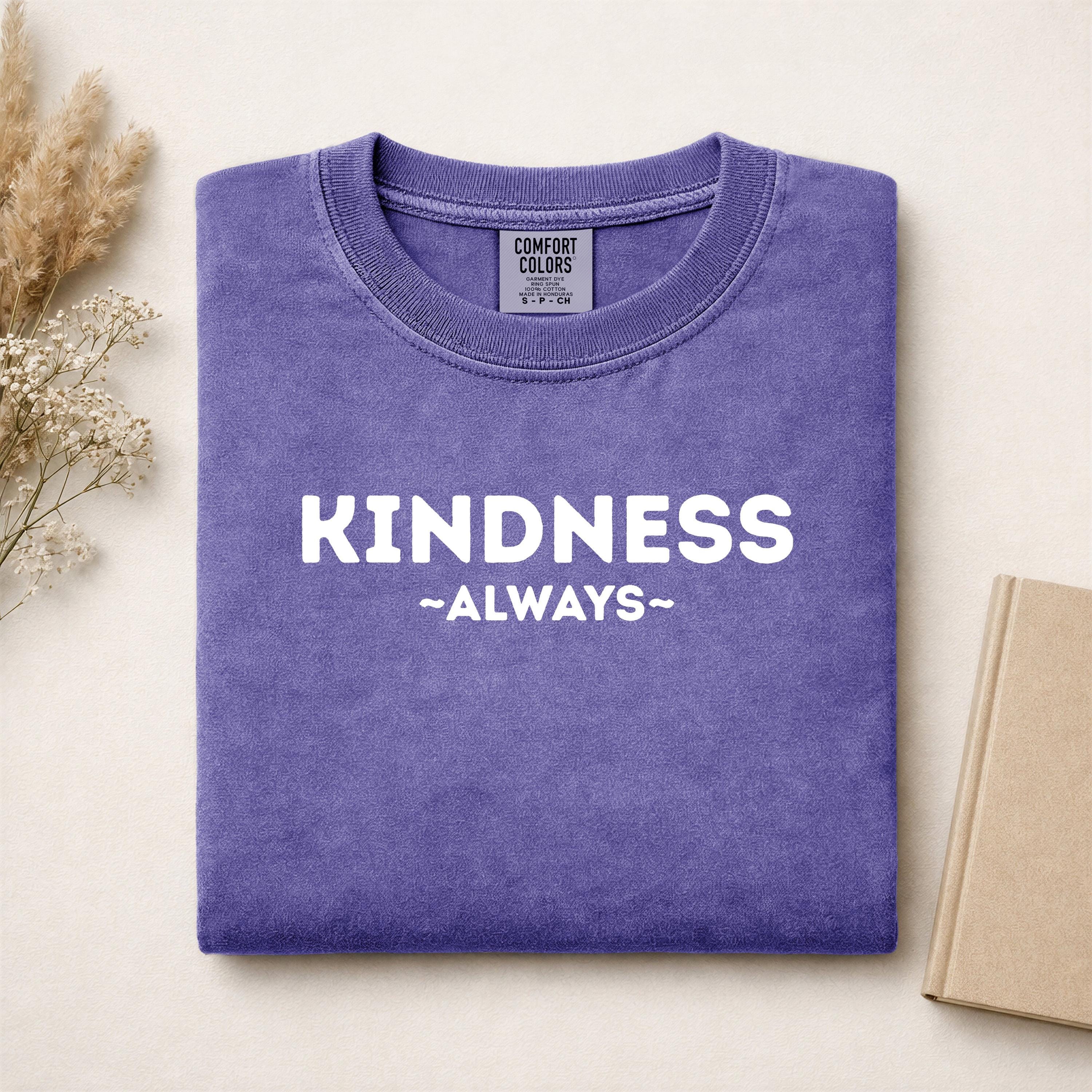 Kindness Always T-shirt, Positive Message Tee, Casual Everyday Shirt, image 5
