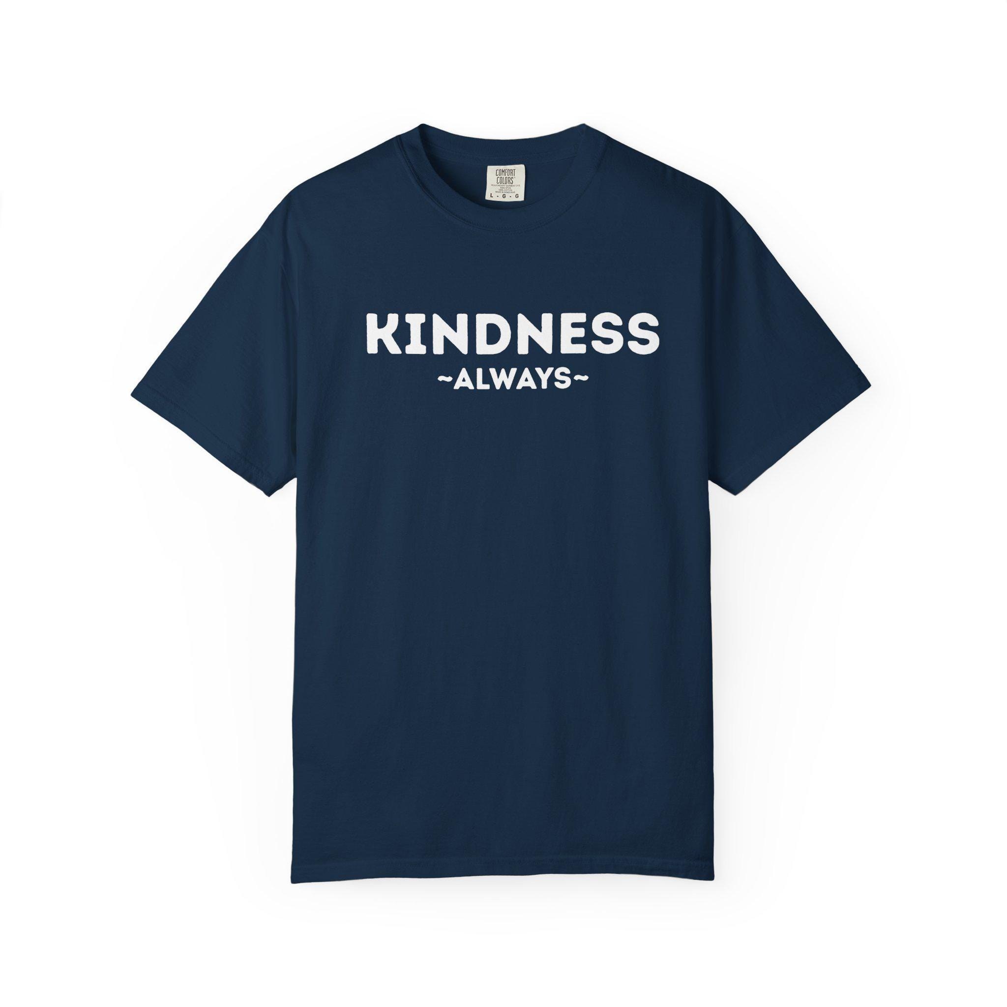 Kindness Always T-shirt, Positive Message Tee, Casual Everyday Shirt, image 7