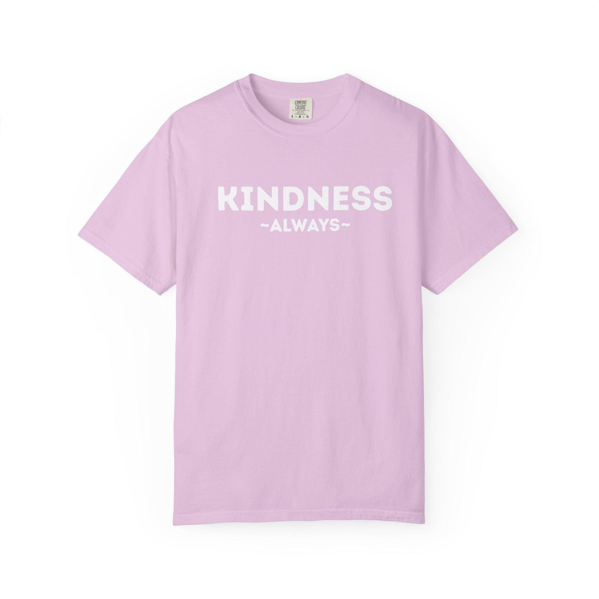 Kindness Always T-shirt, Positive Message Tee, Casual Everyday Shirt, image 9