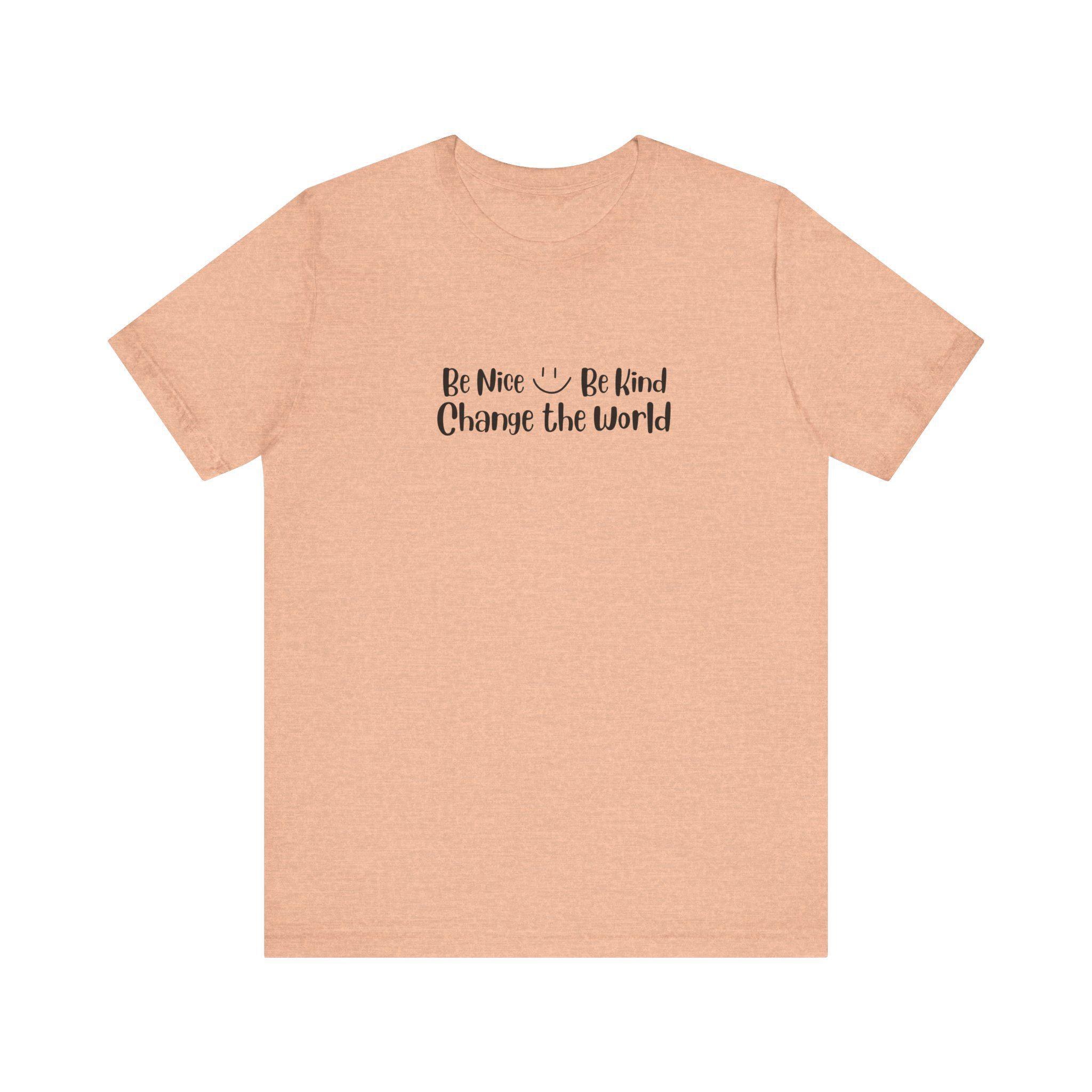 Be Nice Shirt, 100% Cotton Crew Neck T-Shirt with Kindness Quote, image 12