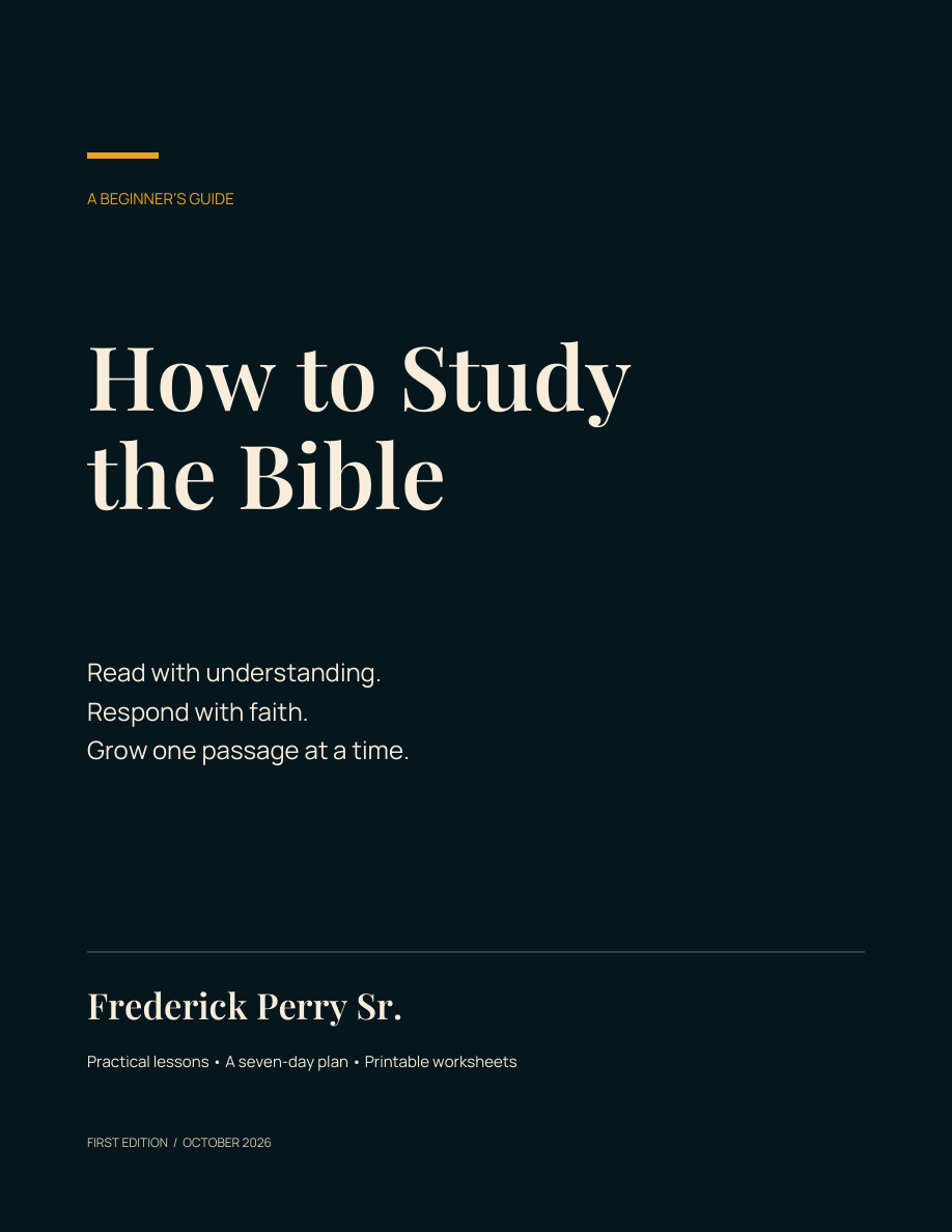 How to Study the Bible, a beginner’s guide by Frederick Perry Sr.
