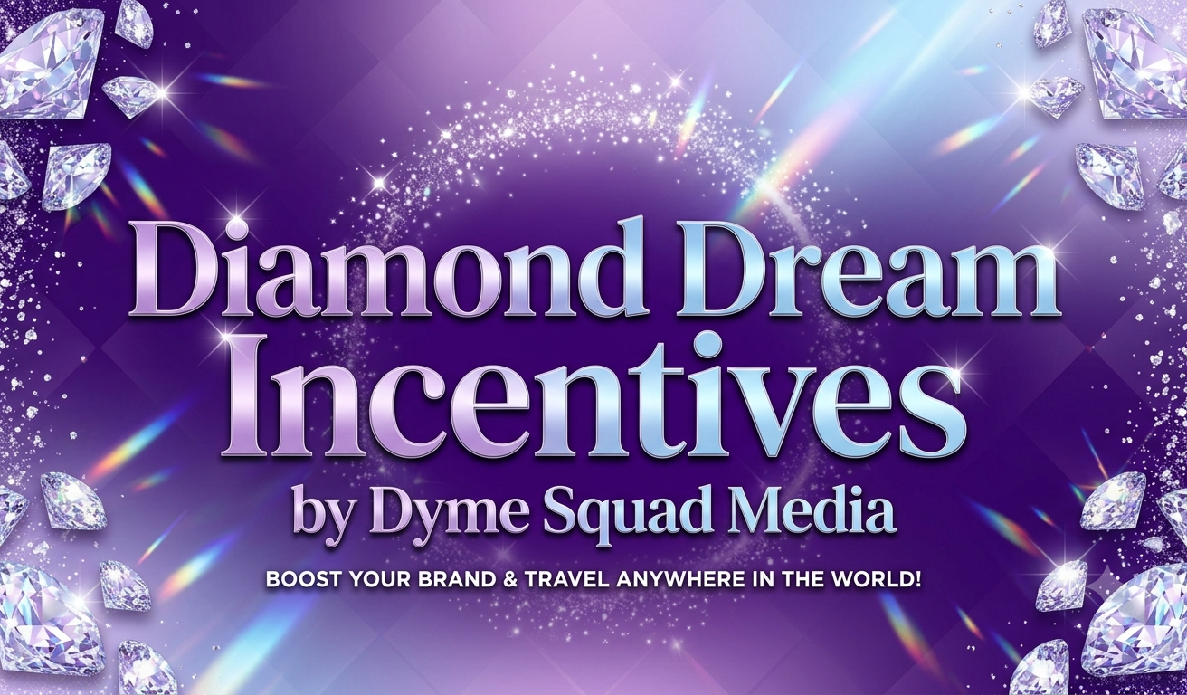 Diamond Dream Incentives by Dyme Squad Media, boost your brand and travel anywhere in the world