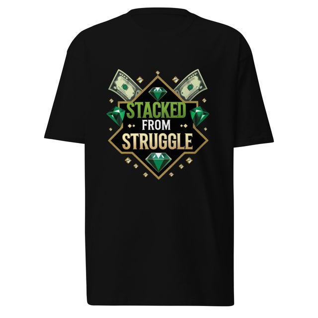 Stacked From Struggle Men’s premium heavyweight tee
