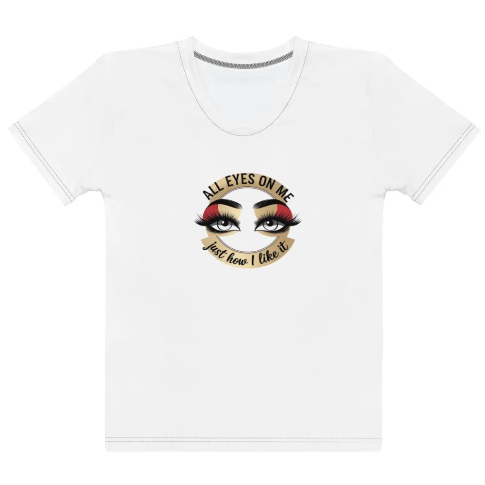 All Eyes On Me Women S T Shirt from Dyme Squad
