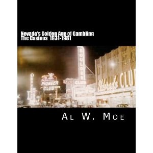 Nevada’s Golden Age of Gambling by Al W. Moe