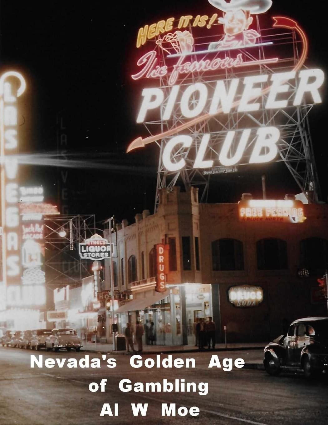 Nevada’s Golden Age of Gambling by Al W. Moe