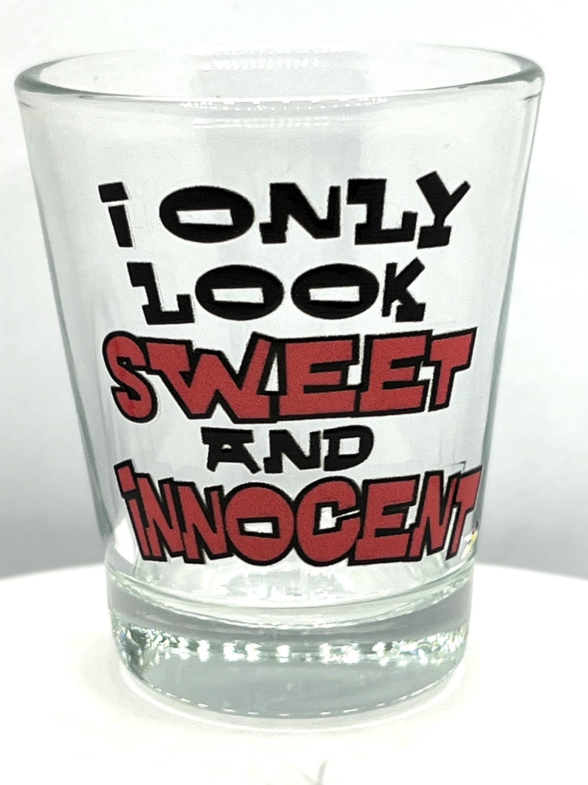 I Only Look Sweet and Innocent Funny Souvenirs Shot Glass 2 Oz