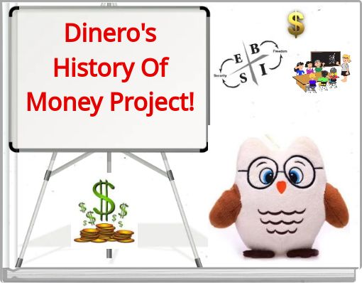 Cover of Dinero's History Of Money Project!