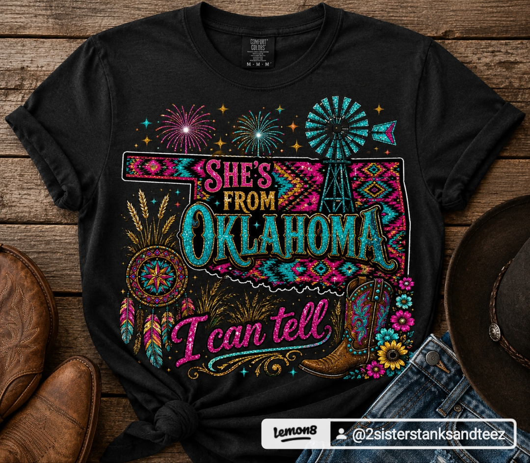She's From Oklahoma I Can Tell Black Tee from 2 Sisters Tanks, Teez