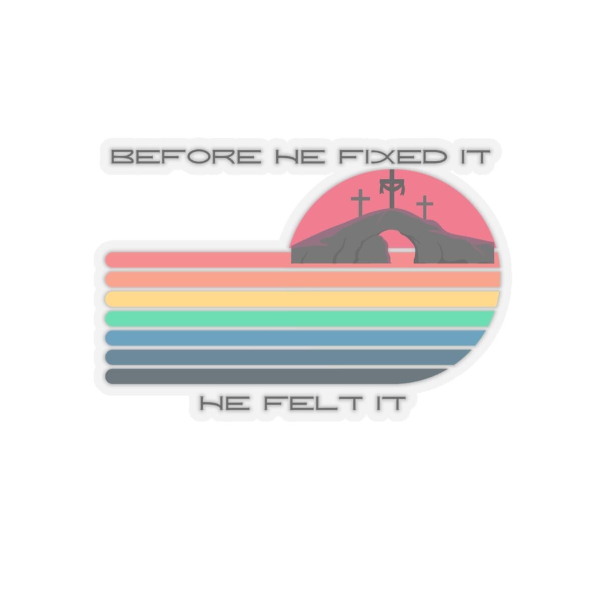 Christian Retro Stripes Sticker | "Before He Fixed It, Felt It" Vinyl Decal, product image 7