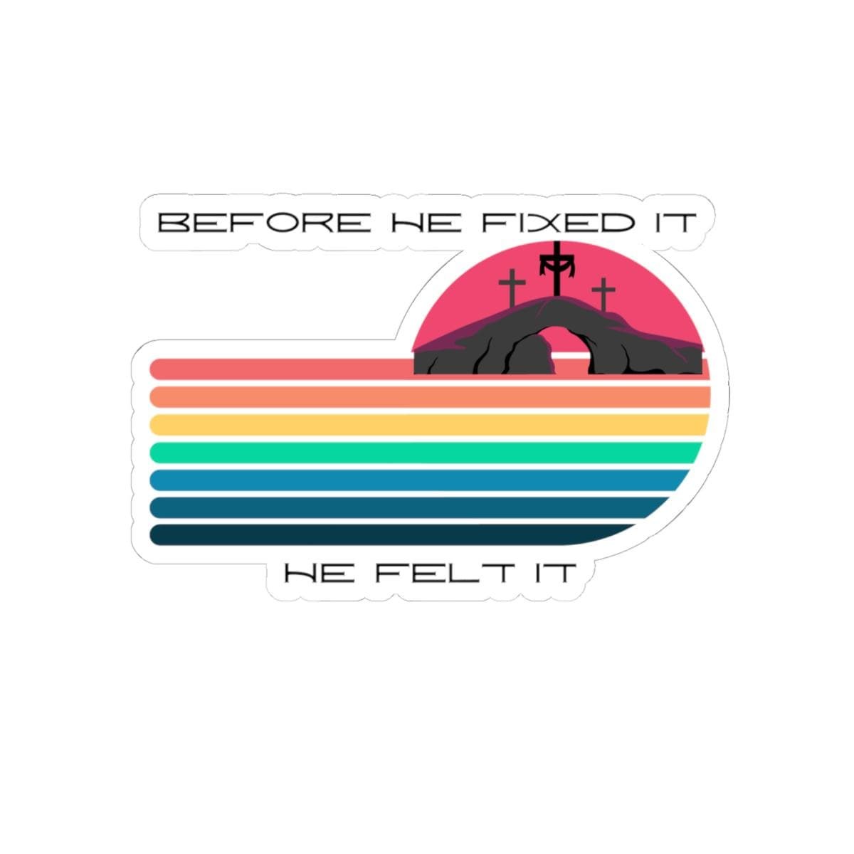 Christian Retro Stripes Sticker | "Before He Fixed It, Felt It" Vinyl Decal, product image 9