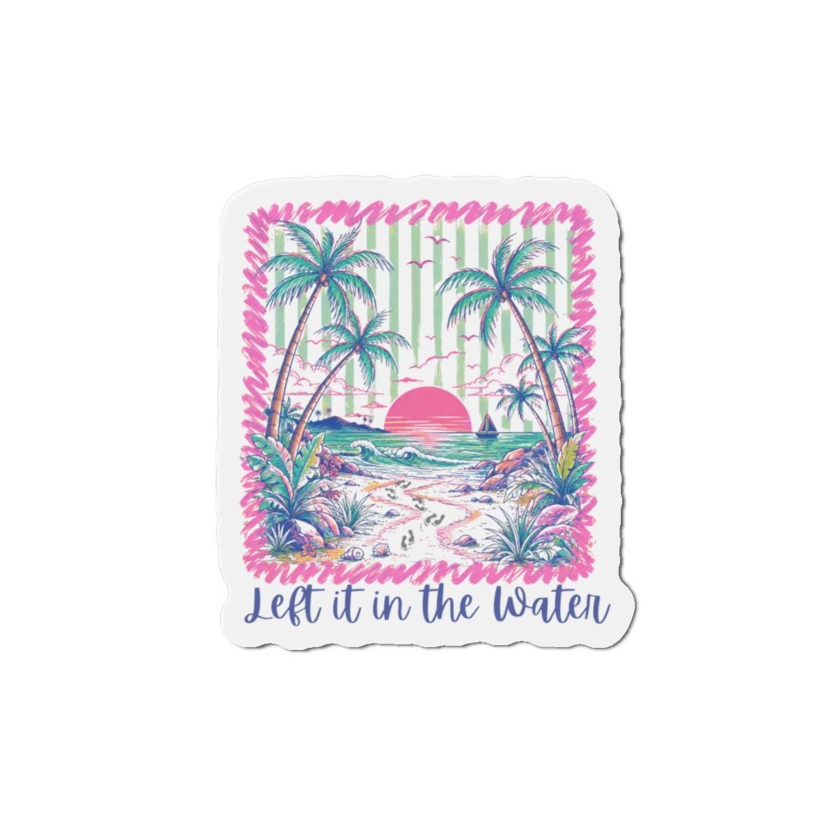 Left It in the Water Die-Cut Magnet | Tropical Sunset Beach Scene, product image 2
