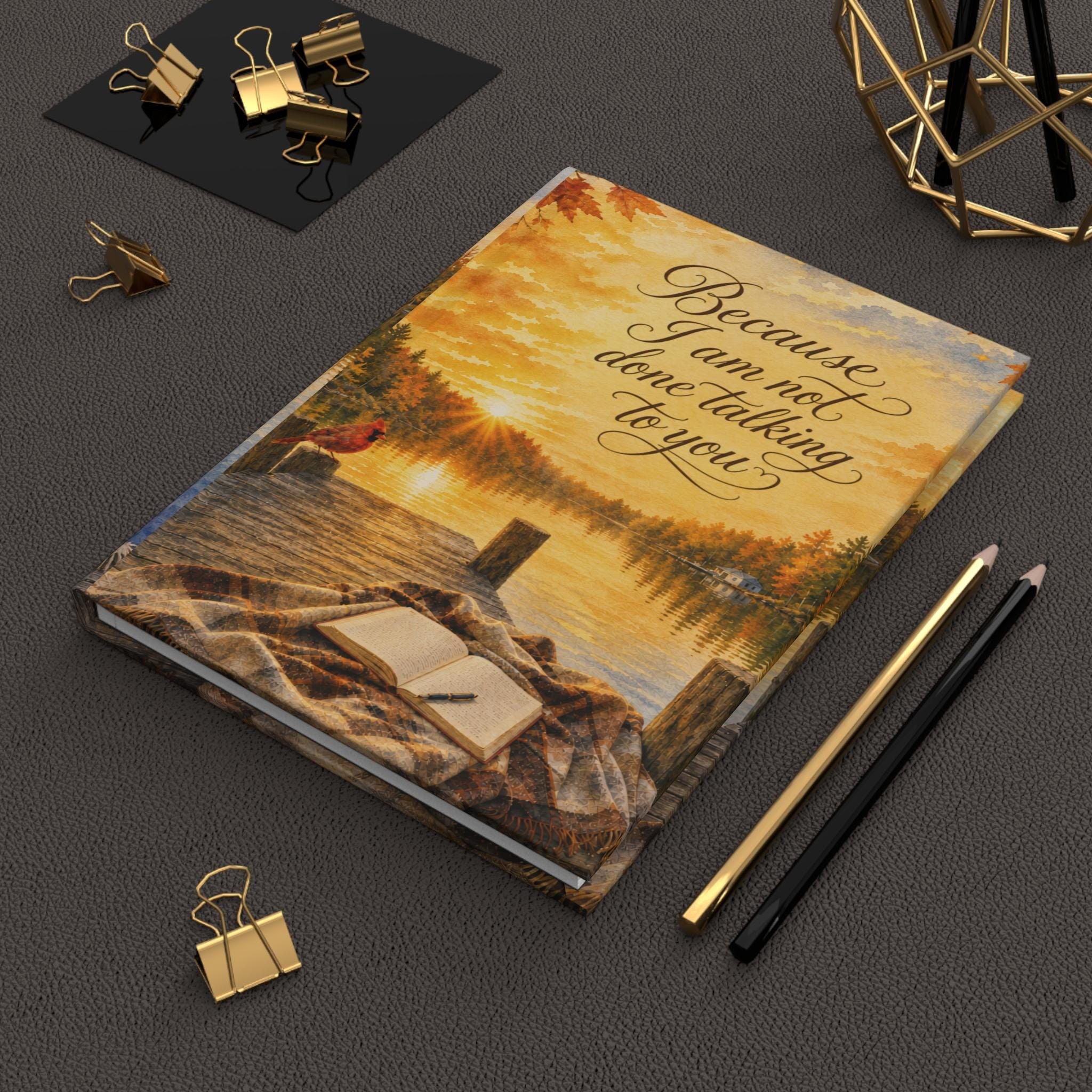 Because I Am Not Done Talking To You Hardcover Journal | Lined Lake Sunset Cardinal