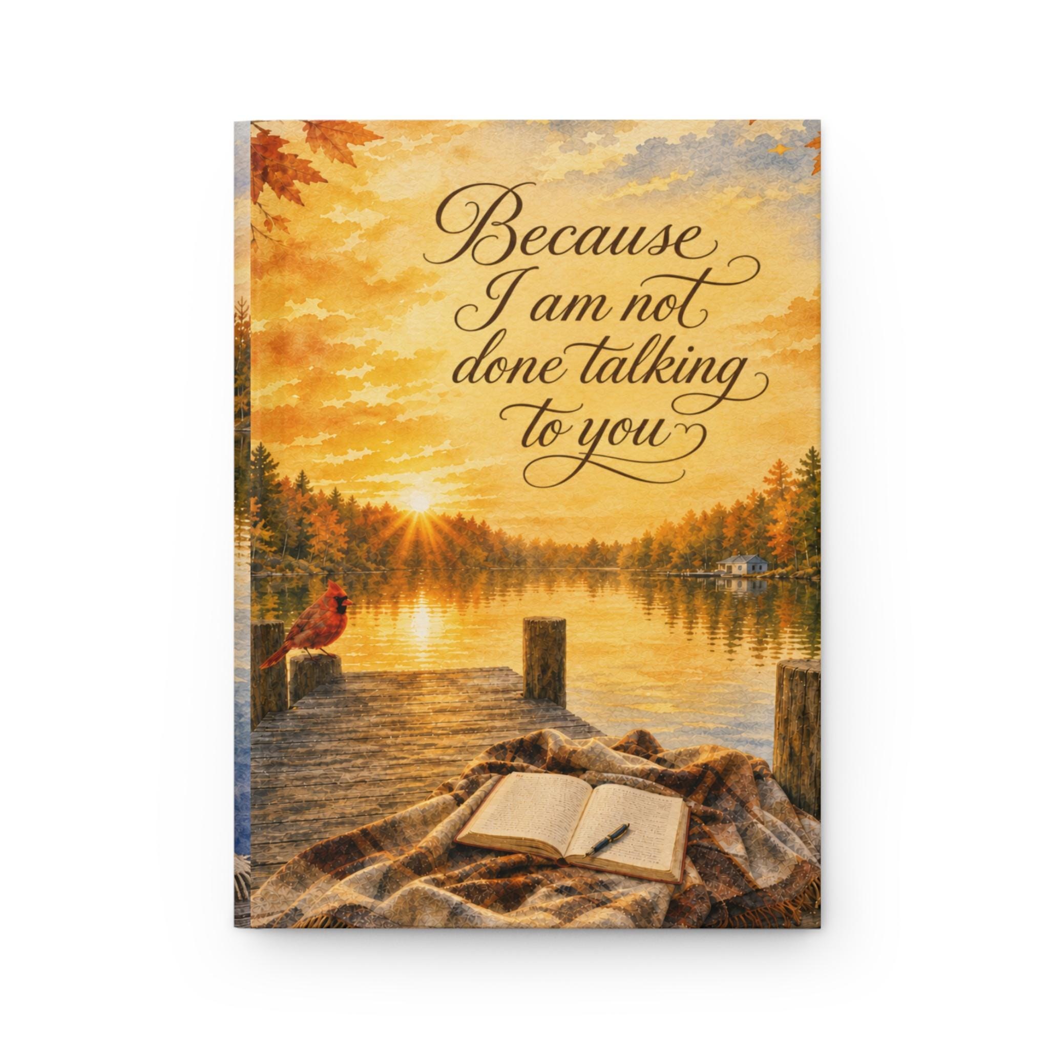 Because I Am Not Done Talking To You Hardcover Journal | Lined Lake Sunset Cardinal, product image 3