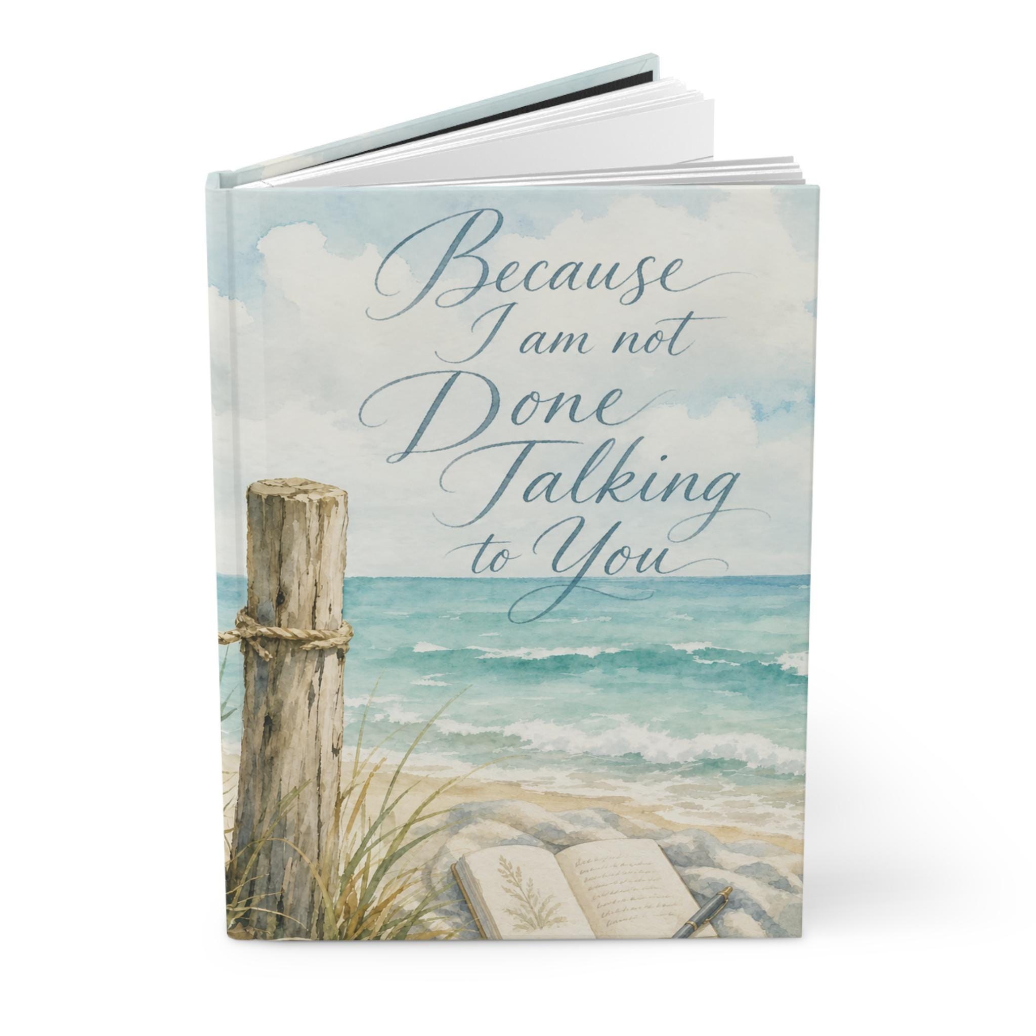 Because I Am Not Done Talking to You Hardcover Journal | Lined Beach Notebook, product image 5